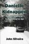 [Danielle Kidnapped: A Novel of Survival in the Coming Ice Age 01] • Danielle Kidnapped · A Novel of Survival in the Coming Ice Age